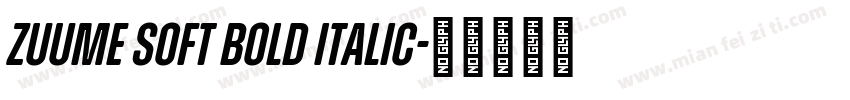 Zuume Soft Bold Italic字体转换